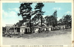 The Historic Old Southern Capital and Surroundings - Cabin Camp, U.S. Route No. 1 Columbia, SC Postcard Postcard Postcard