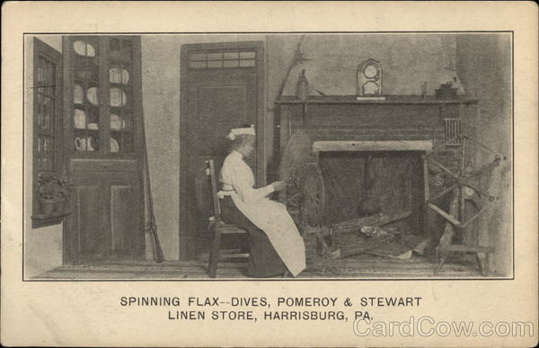 Spinning Flax -- Dives, Pomroy & Stewart Linen Store Harrisburg Pennsylvania