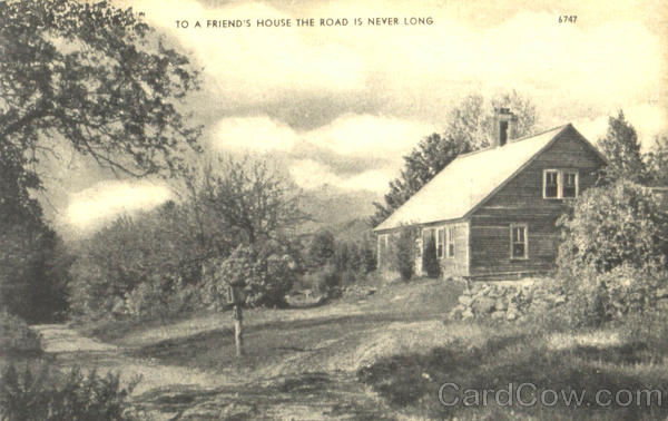 To A Friend's House The Road Is Never Long Scenic