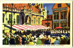 Market Place Of Belgian Village And The Folk Dancers Postcard