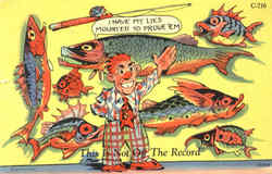 I Have My Lies Mounted To Prove' Em Fishing Postcard Postcard