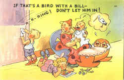 If That's A Bird With A Bill Don't Let Him In! Postcard