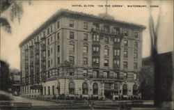 Hotel Elton, "On the Green" Waterbury, CT Postcard Postcard Postcard