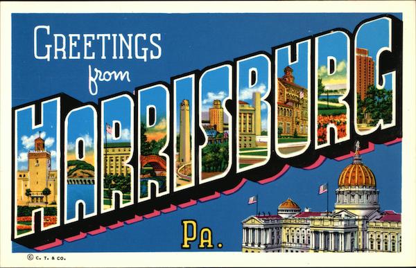 Greetings from Harrisburg, PA Pennsylvania