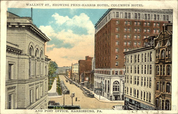 Walnut St. Showing Penn Harris Hotel, Columbus Hotel and Post Office Harrisburg Pennsylvania
