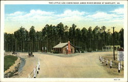 The Little Log Cabin Near James River Bridge Bartlett, VA Postcard Postcard Postcard