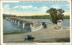 Clarks Ferry Bridge Connecting Susquehanna Trail and Wm. Penn Highway Postcard
