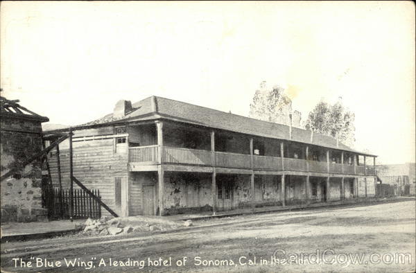 The Blue Wing, a Leading Hotel in the Pioneer Days Sonoma California