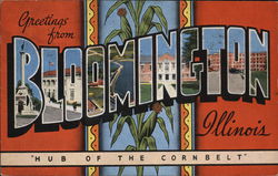 Greetings From Bloomington, Illinois "Hub of the Corn Belt" Postcard