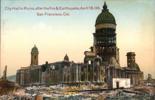 City Hall in Ruins After the Fire and Earthquake, April 18, 1906 San Francisco California