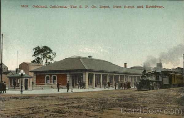 The S.P. Co. Depot, First Street and Broadway Oakland California