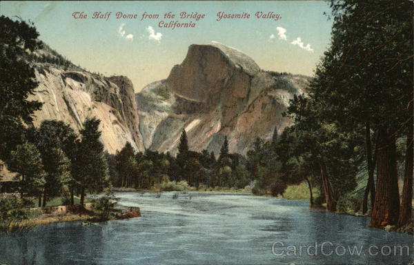 The Half Dome from the Bridge, Yosemite Valley California