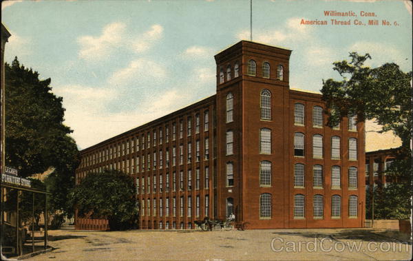 American Thread Company, Mill No. 6 Willimantic Connecticut