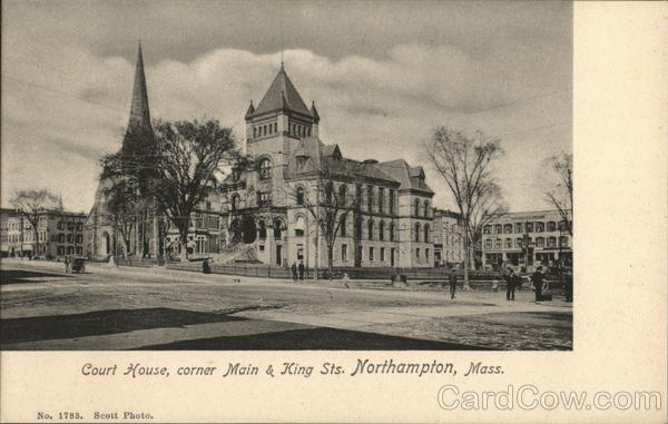 Court House, Corner Main & King Streets Northampton Massachusetts