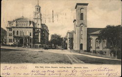 City Hall, Union Square, Looking North Norwich, CT Postcard Postcard Postcard