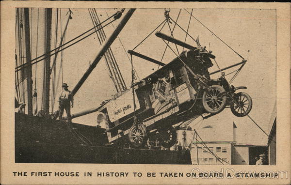 The First House in History To Be Taken On Board a Steamship