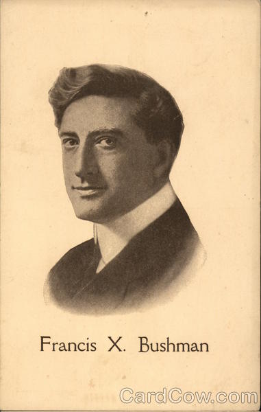 Francis X. Bushman Actors