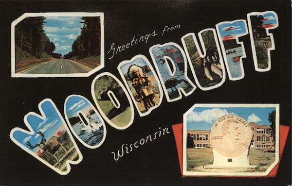 Greetings from Woodruff Wisconsin