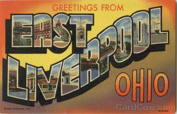Greetings From East Liverpool Ohio