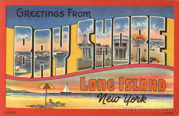 Greetings From Bay Shore Long Island New York
