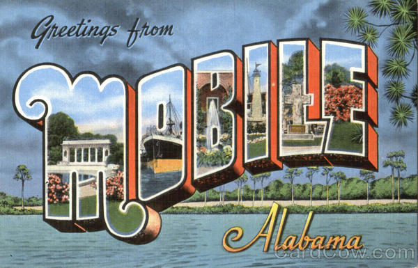 Greetings From Mobile Alabama