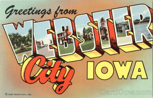 Greetings From Webster City Iowa