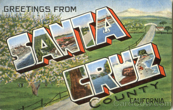 Greetings From Santa Cruz County California Large Letter Greetings From Santa Cruz County California Large Letter