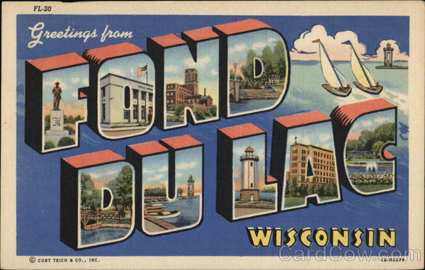 Greetings from Fond Du Lac Wisconsin