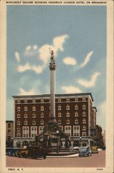 Monument Square Showing Hendrick Hudson Hotel on Broadway Troy, NY Postcard Postcard Postcard
