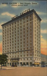 Hotel Cactus, Affiliated National Hotels San Angelo, TX Postcard Postcard Postcard