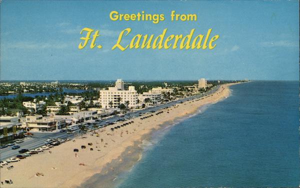 Greetings from Ft. Lauderdale Fort Lauderdale Florida
