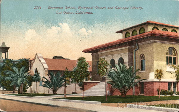 Grammar School, Episcopal Church and Carnegie Library Los Gatos California