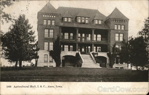 Agricultural Hall, I.S.C. Ames Iowa