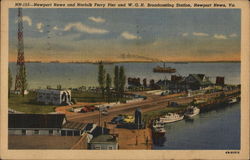 Newport News, Norfolk Ferry Pier & W.G.H. Broadcasting Station Postcard