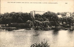 Holy Rosary Church and School , and Nashua River Clinton, MA Postcard Postcard Postcard