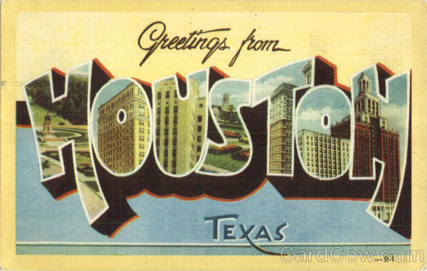 Greetings From Houston Texas