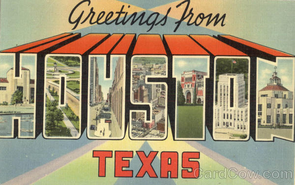Greetings From Houston Texas