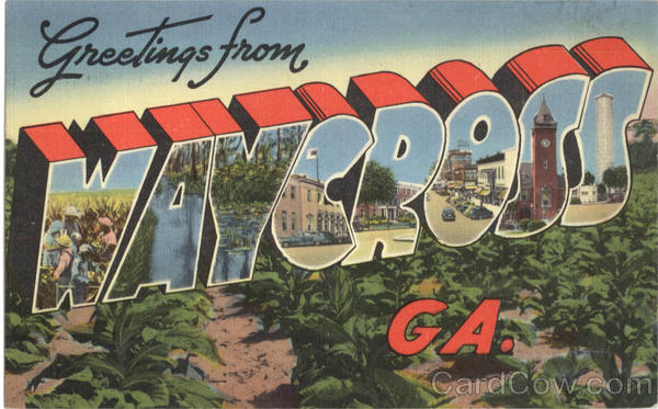 Greetings From Waycross Georgia