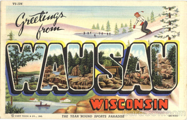 Greetings From Wausau Wisconsin