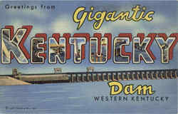 Greetings From Gigantic Dam Western Kentucky Kentucky Dam, KY Postcard Postcard