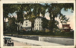 Park Hotel and Penna. R. R. Station Williamsport, PA Postcard Postcard Postcard
