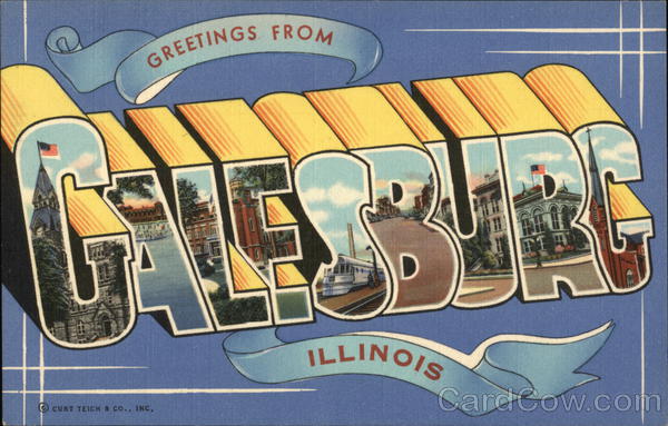 Greetings from Galesburg Illinois