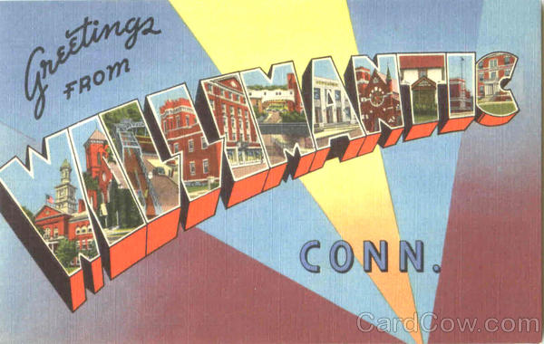 Greetings From Willimantic Connecticut