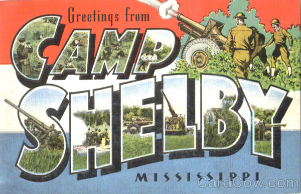 Greetings From Camp Shelby Mississippi