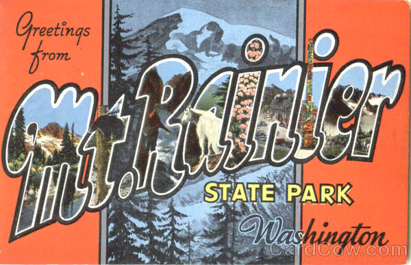 Greetings From Mt. Rainier, State Park Mount Rainier Washington