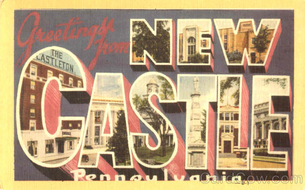Greetings From New Castle Pennsylvania