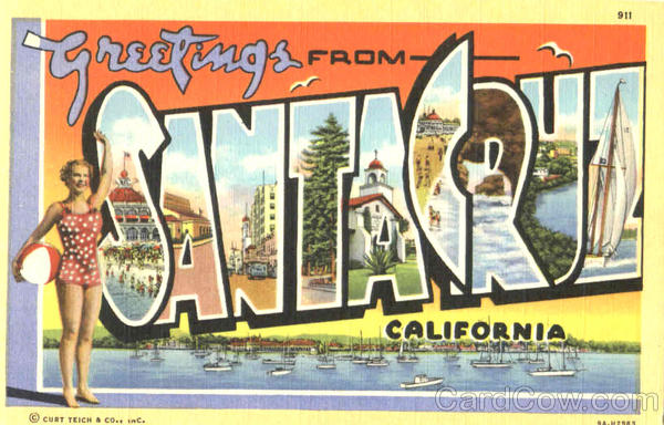 Greetings From Santacruz Santa Cruz California