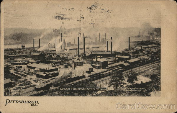 Edgar Thompson Steel Works Pittsburgh Pennsylvania