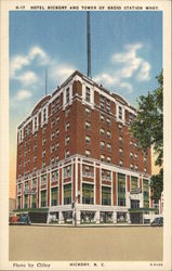 Hotel Hickory and Tower of Radio Station WHKY Postcard