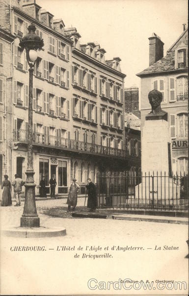 Cherbourg - L'Hotel de l'Aigle et d'Angeleterre La Statue de Briqueville France
